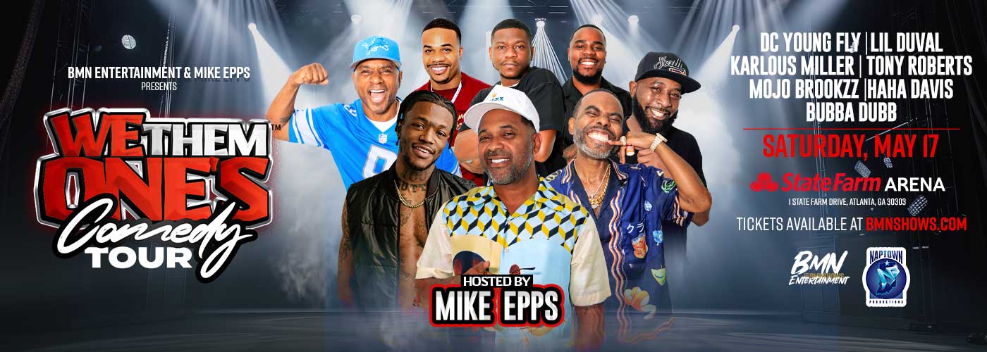 We Them One's Comedy Tour | State Farm Arena - We Them One's Comedy Tour Wolstein Center