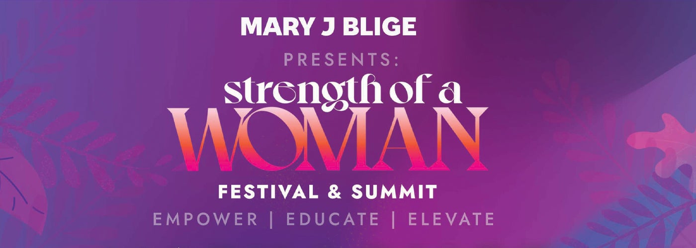 Mary J. Blige Presents Strength of A Woman Festival State Farm Arena